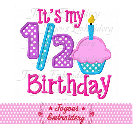 It's My 1/2 Birthday Cupcake Applique Machine Embroidery Design NO:1981