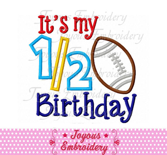 It's My Half Birthday Applique Embroidery Design NO:2141