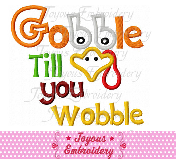 Thanksgiving Turkey Gobble till you Wobble Machine Embroidery Design NO:1827
