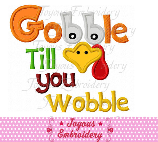 Thanksgiving Turkey Gobble till you Wobble Machine Embroidery Design NO:1827