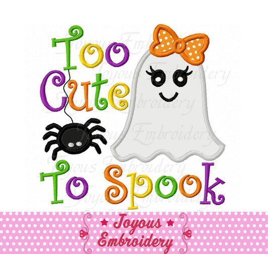 Halloween Too Cute To Spook Girl Ghost Applique Embroidery Design NO:2396