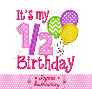 It's My 1/2 Birthday With Balloons Applique Embroidery Design NO:1994
