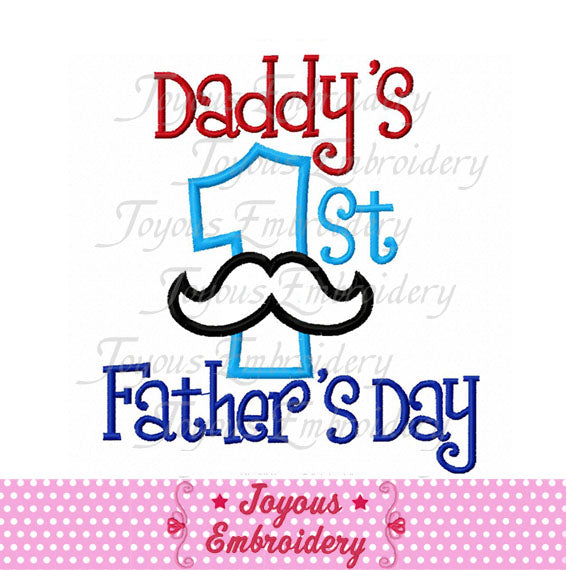 Daddy's First Father's Day Applique Machine Embroidery Design NO:2032