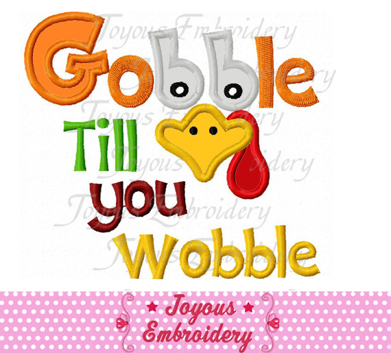 Thanksgiving Turkey Gobble till you Wobble Machine Embroidery Design NO:1827