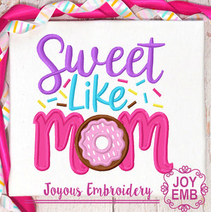 Sweet Like Mom Machine embroidery design NO:3096