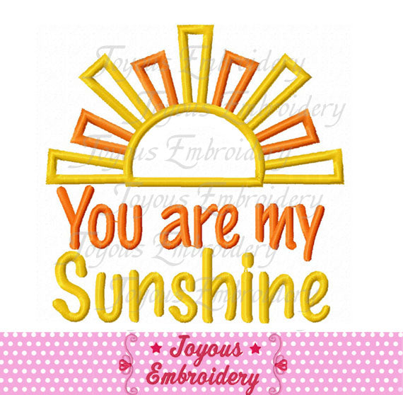 Instant Download You are my Sunshine Applique Embroidery Design NO:1996